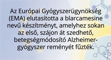 Blarcamesine: az EMA elutasította a nagy reményű Alzheimer tablettát